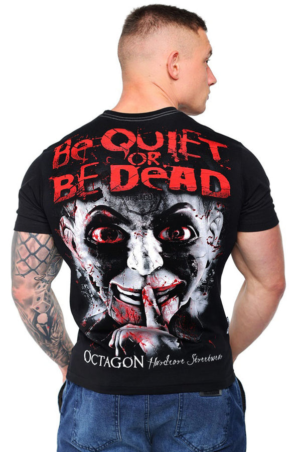 T-Shirt Octagon Be Quiet or Be Dead
